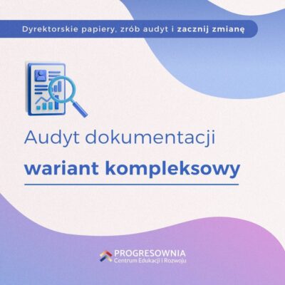 Dyrektorskie papiery - audyt dokumentacji: wariant kompleksowy