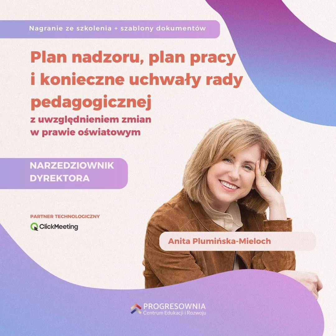 Plan-nadzoru_-plan-pracy-i-konieczne-uchwały-rady-pedagogicznej-z-uwzględnieniem-zmian-w-prawie-oświ Nagranie ze szkolenia: "Plan nadzoru, plan pracy i konieczne uchwały rady pedagogicznej z uwzględnieniem zmian w prawie oświatowym" oraz wzór dokumentów