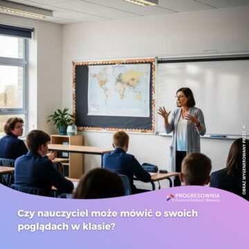 Czy nauczyciel może mówić o swoich poglądach w klasie
