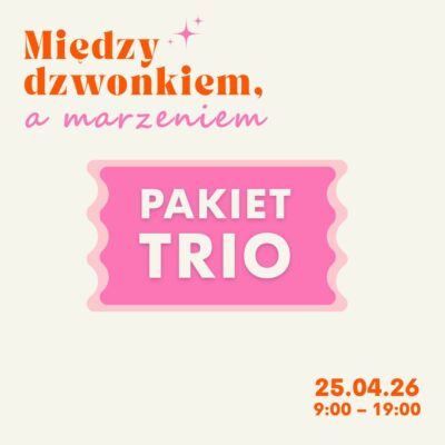 Pakiet trio - Między dzwonkiem, a marzeniem: 10 godzin warsztatów dla nauczycieli