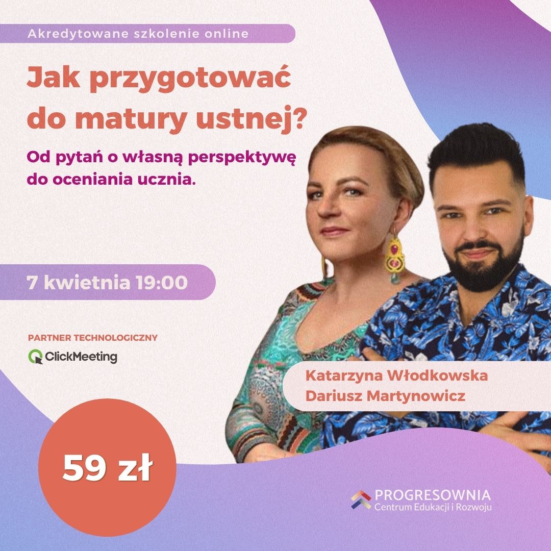 Szkolenie: "Jak przygotować do matury ustnej? Od pytań o własną perspektywę do oceniania ucznia"